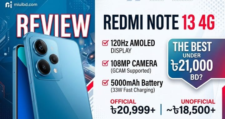 Xiaomi Redmi Note 13 4G review banner displaying 120Hz AMOLED, 108MP GCam camera, and official pricing under 21000 BDT in Bangladesh